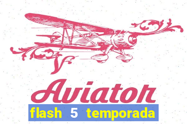 flash 5 temporada ep 9 continua em arrow